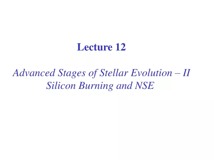 lecture 12 advanced stages of stellar evolution