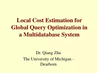 Local Cost Estimation for Global Query Optimization in a Multidatabase System
