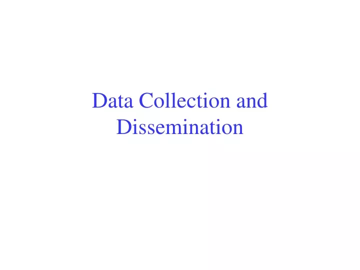 data collection and dissemination
