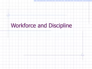 Workforce and Discipline