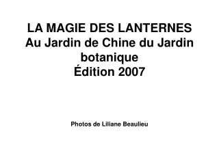 LA MAGIE DES LANTERNES Au Jardin de Chine du Jardin botanique Édition 2007
