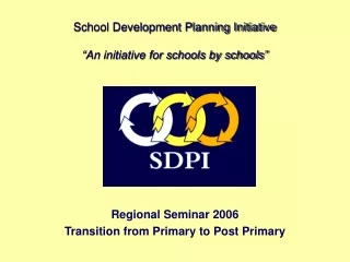 School Development Planning Initiative “An initiative for schools by schools”