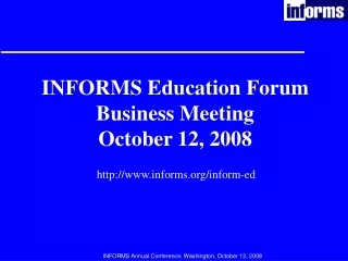 INFORMS Education Forum Business Meeting October 12, 2008