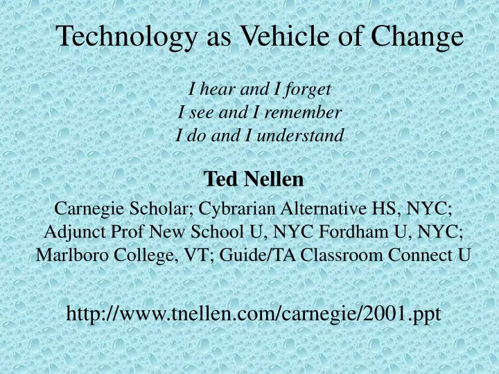 technology as vehicle of change i hear and i forget i see and i remember i do and i understand