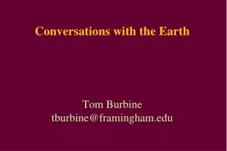 Conversations with the Earth Tom Burbine tburbine@framingham