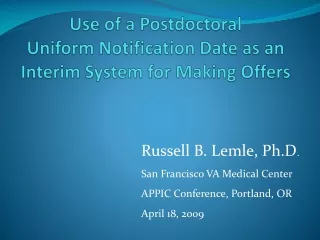 Use of a Postdoctoral Uniform Notification Date as an Interim System for Making Offers