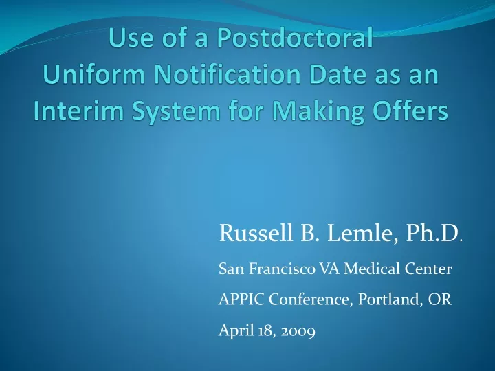 use of a postdoctoral uniform notification date as an interim system for making offers