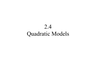 2.4 Quadratic Models