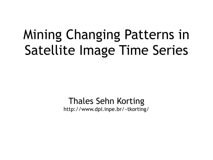 mining changing patterns in satellite image time