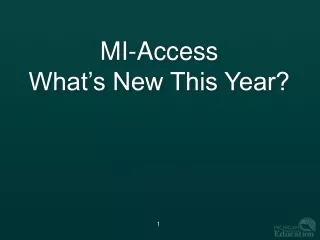 MI-Access What’s New This Year?