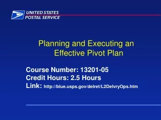Planning and Executing an Effective Pivot Plan Course Number: 13201-05 Credit Hours: 2.5 Hours