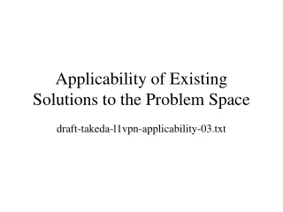 Applicability of Existing Solutions to the Problem Space