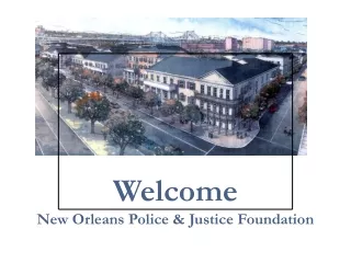 Welcome New Orleans &amp; Police Foundation, Inc.