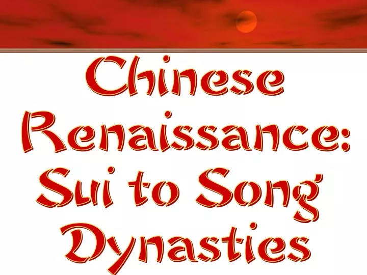 chinese renaissance sui to song dynasties