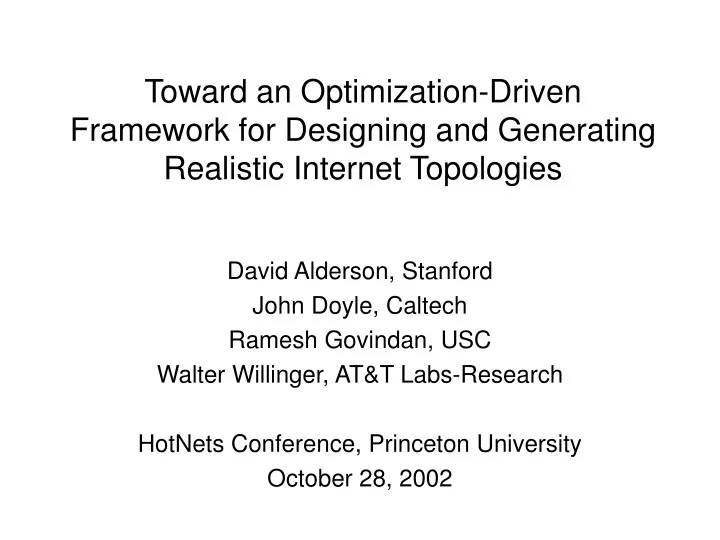 toward an optimization driven framework for designing and generating realistic internet topologies