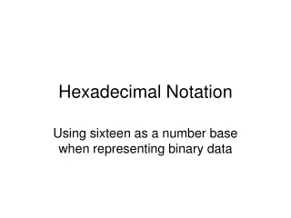 Hexadecimal Notation