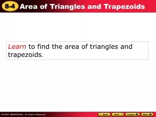 Learn  to find the area of triangles and trapezoids .