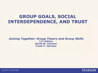GROUP GOALS, SOCIAL INTERDEPENDENCE, AND TRUST