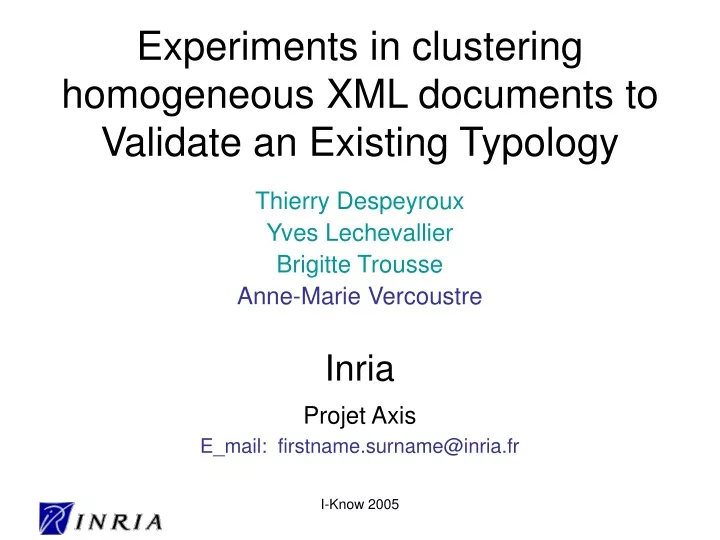 experiments in clustering homogeneous xml documents to validate an existing typology