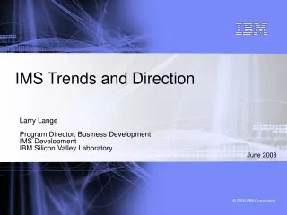 IMS Trends and Direction