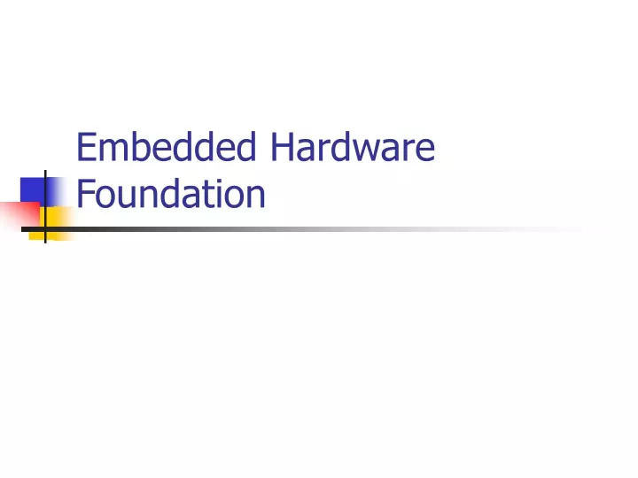 embedded hardware foundation