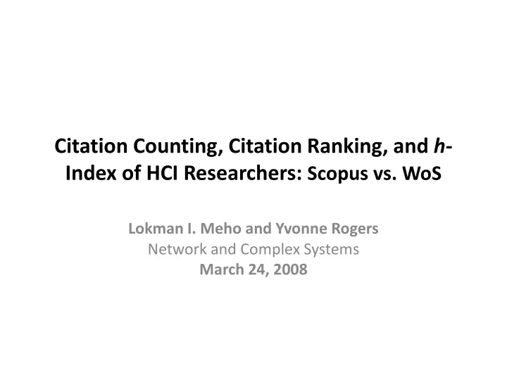 citation counting citation ranking and h index of hci researchers scopus vs wos
