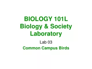 BIOLOGY 101L Biology &amp; Society Laboratory