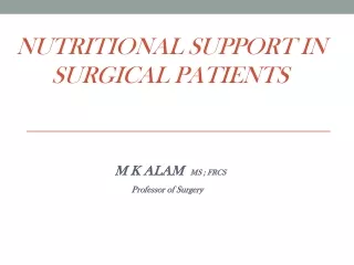 NUTRITIONAL SUPPORT IN        	SURGICAL  PATIENTS