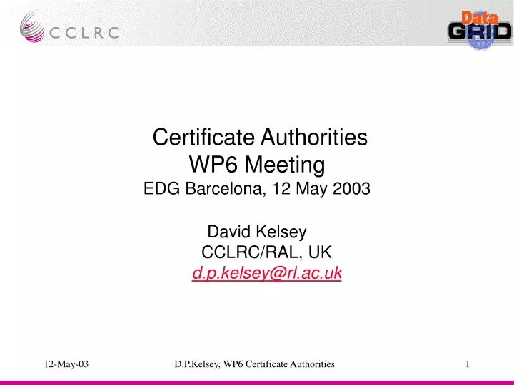 certificate authorities wp6 meeting edg barcelona 12 may 2003