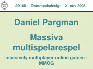 Daniel Pargman Massiva multispelarespel massively multiplayer online games - MMOG