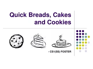 Quick Breads, Cakes and Cookies