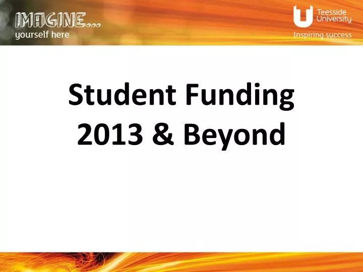 student funding 2013 beyond