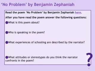 Read the poem  ‘ No Problem ’  by Benjamin Zephaniah here .