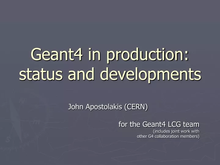 geant4 in production status and developments