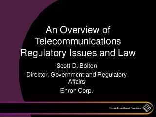 An Overview of Telecommunications Regulatory Issues and Law