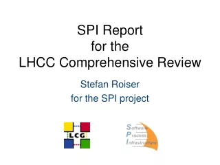 SPI Report  for the  LHCC Comprehensive Review