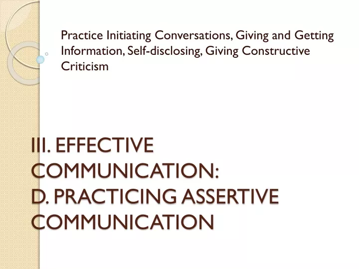 iii effective communication d practicing assertive communication