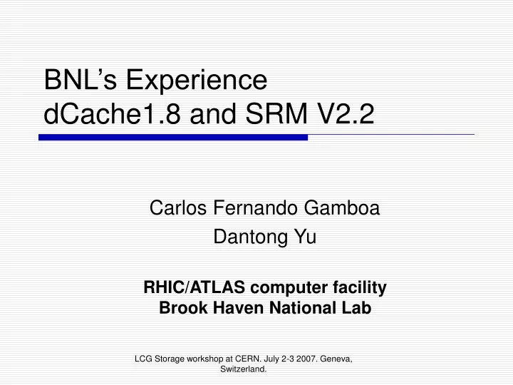 bnl s experience dcache1 8 and srm v2 2