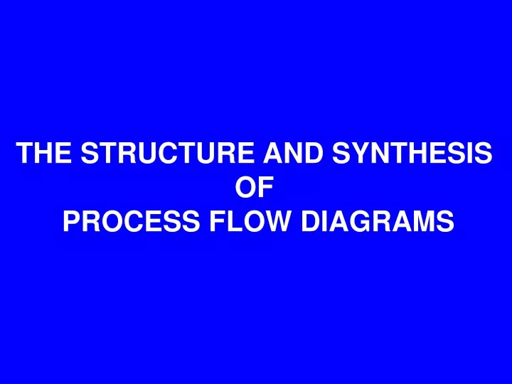 the structure and synthesis of process flow