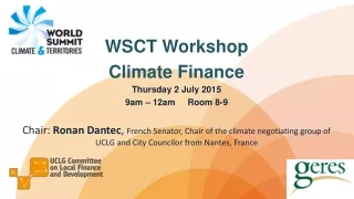WSCT Workshop Climate Finance Thursday 2 July 2015 9am – 12am     Room 8-9