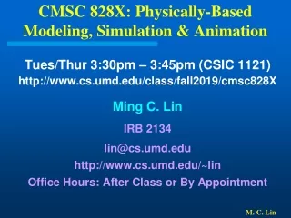 CMSC 828X: Physically-Based Modeling, Simulation &amp; Animation