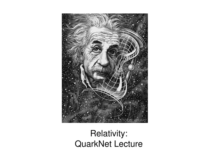 relativity quarknet lecture