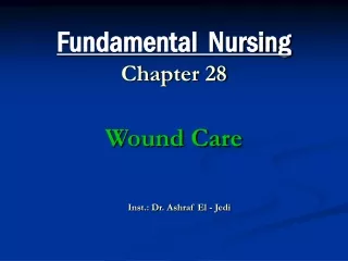 Fundamental  Nursing Chapter 28 Wound Care