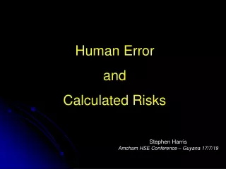 Human Error  and  Calculated Risks