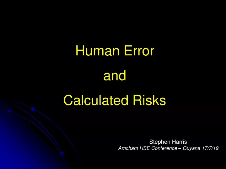human error and calculated risks