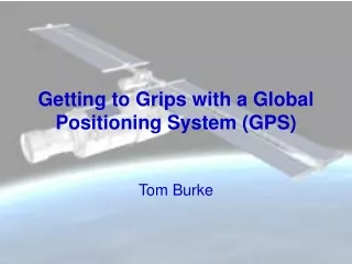 Getting to Grips with a Global Positioning System (GPS)