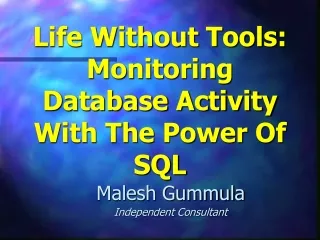 Life Without Tools: Monitoring Database Activity With The Power Of SQL