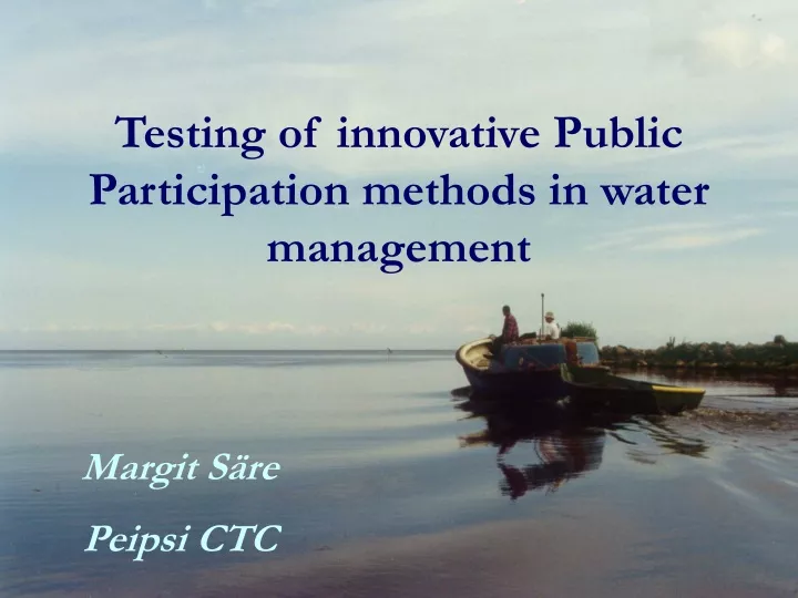 testing of innovative public participation methods in water management