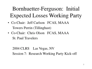 Bornhuetter-Ferguson:  Initial Expected Losses Working Party