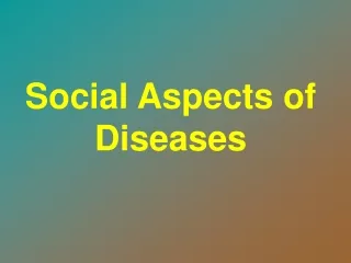 Social Aspects of Diseases
